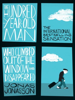 cover image of The Hundred-Year-Old Man Who Climbed Out of the Window and Disappeared